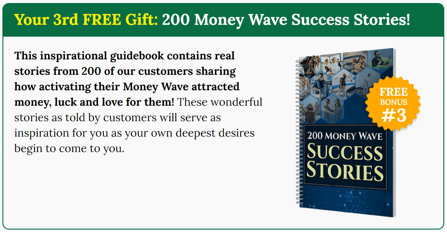 Free Bonus #3: 200 Money Wave Success Stories